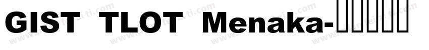GIST TLOT Menaka字体转换